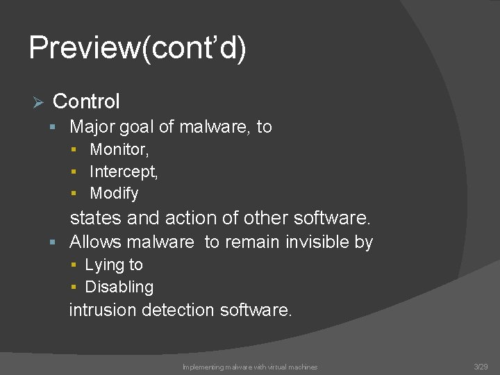 Preview(cont’d) Ø Control § Major goal of malware, to § Monitor, § Intercept, §
