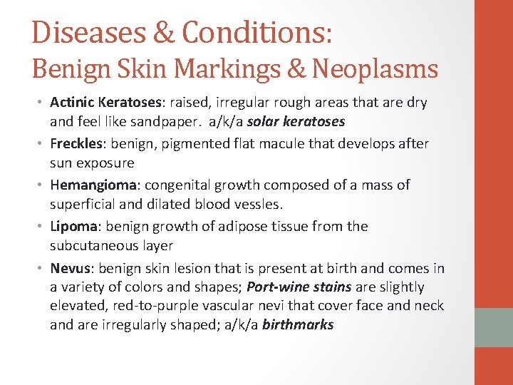 Diseases & Conditions: Benign Skin Markings & Neoplasms • Actinic Keratoses: raised, irregular rough