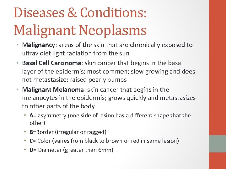 Diseases & Conditions: Malignant Neoplasms • Malignancy: areas of the skin that are chronically
