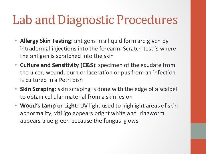 Lab and Diagnostic Procedures • Allergy Skin Testing: antigens in a liquid form are