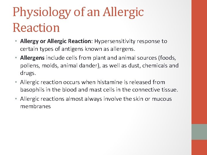 Physiology of an Allergic Reaction • Allergy or Allergic Reaction: Hypersensitivity response to certain