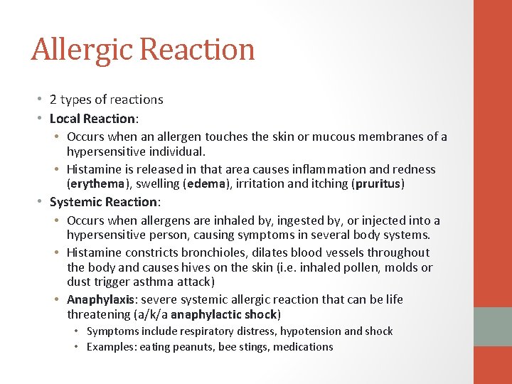 Allergic Reaction • 2 types of reactions • Local Reaction: • Occurs when an