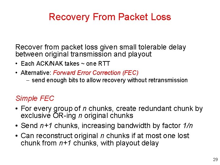 Recovery From Packet Loss Recover from packet loss given small tolerable delay between original