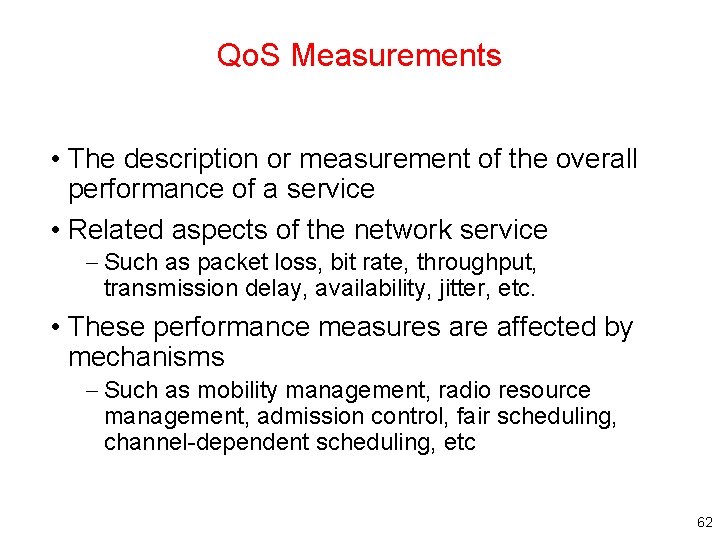 Qo. S Measurements • The description or measurement of the overall performance of a