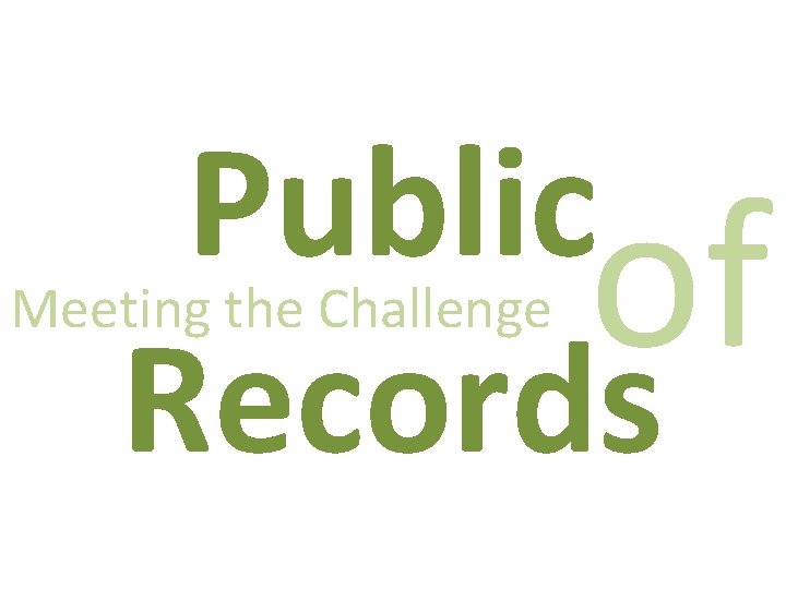 Public of Records Meeting the Challenge 