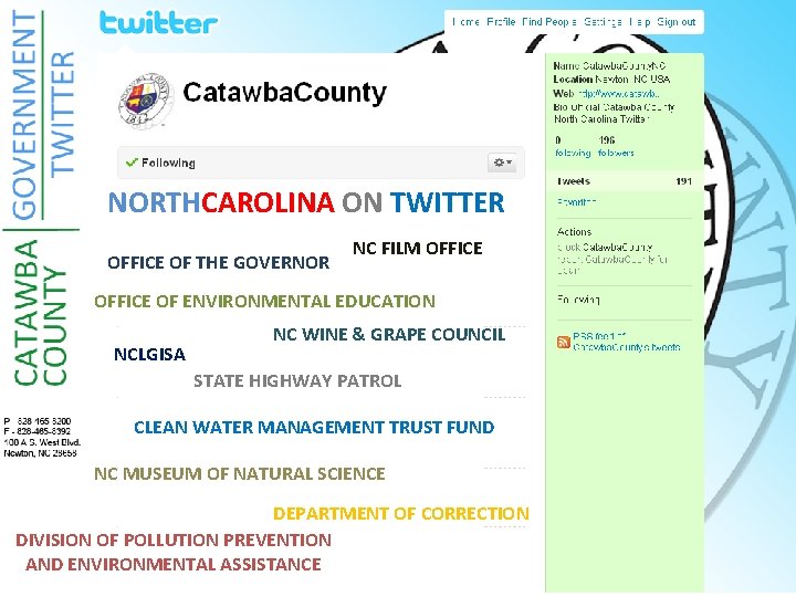 NORTHCAROLINA ON TWITTER OFFICE OF THE GOVERNOR NC FILM OFFICE OF ENVIRONMENTAL EDUCATION NCLGISA