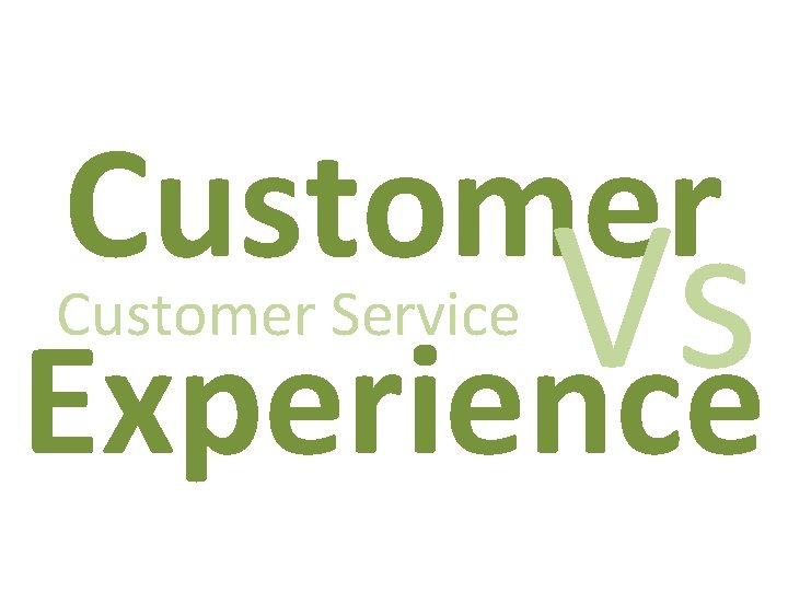 Customer Vs Experience Customer Service 