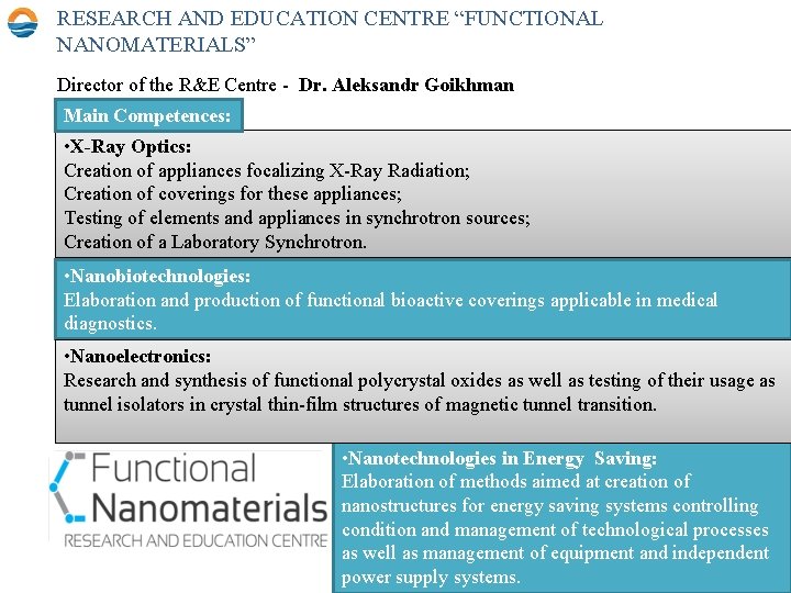RESEARCH AND EDUCATION CENTRE “FUNCTIONAL NANOMATERIALS” Director of the R&E Centre - Dr. Aleksandr