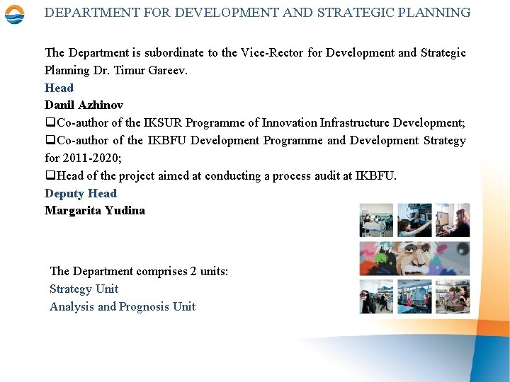 DEPARTMENT FOR DEVELOPMENT AND STRATEGIC PLANNING The Department is subordinate to the Vice-Rector for