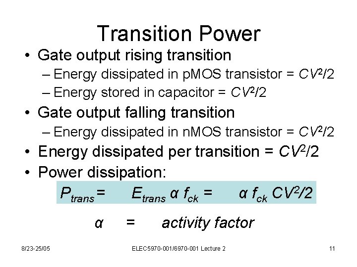 Transition Power • Gate output rising transition – Energy dissipated in p. MOS transistor