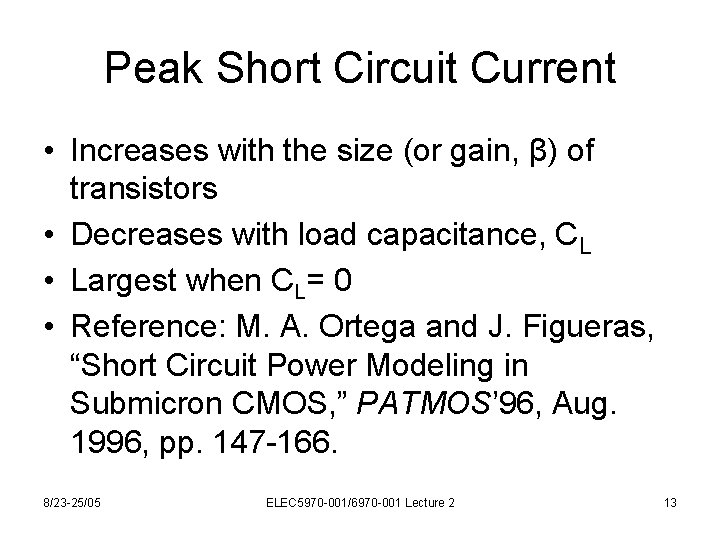 Peak Short Circuit Current • Increases with the size (or gain, β) of transistors