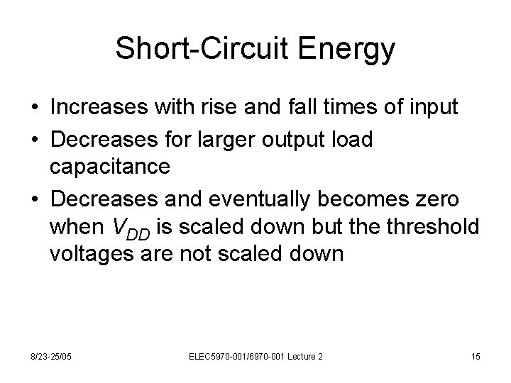 Short-Circuit Energy • Increases with rise and fall times of input • Decreases for