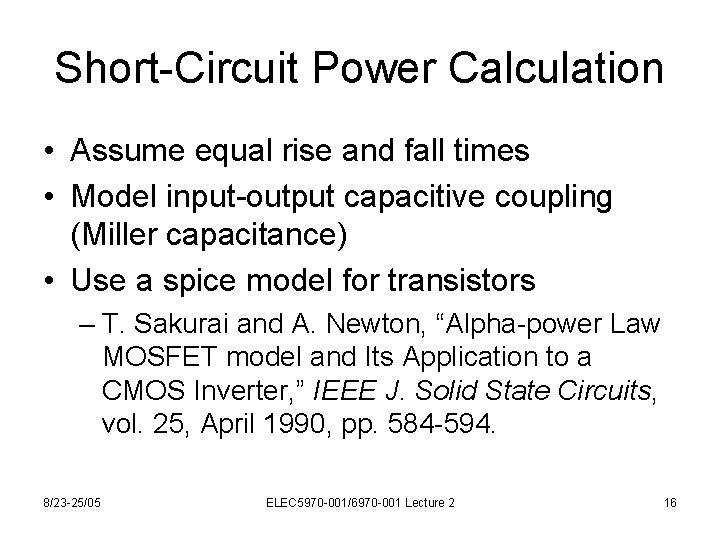 Short-Circuit Power Calculation • Assume equal rise and fall times • Model input-output capacitive