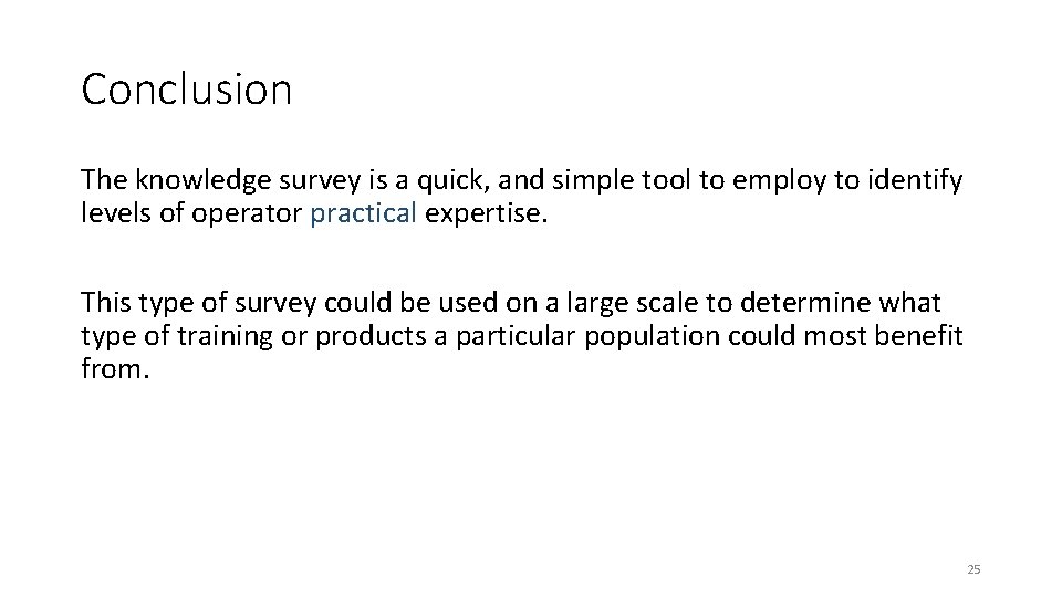 Conclusion The knowledge survey is a quick, and simple tool to employ to identify