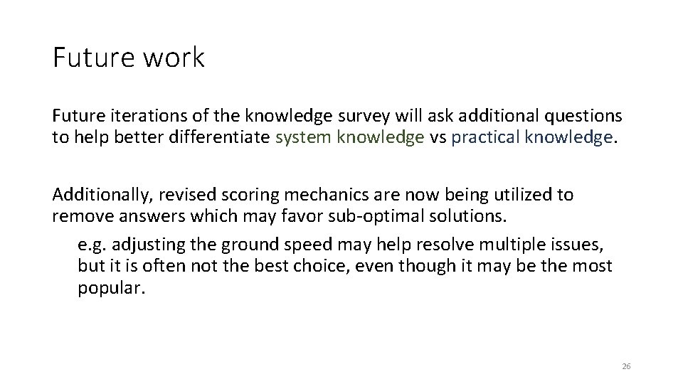Future work Future iterations of the knowledge survey will ask additional questions to help
