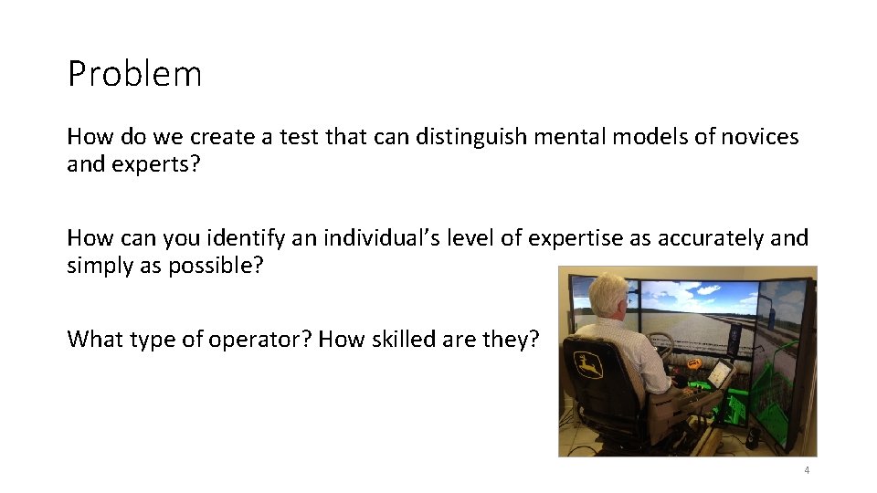 Problem How do we create a test that can distinguish mental models of novices