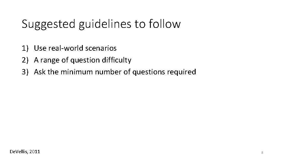Suggested guidelines to follow 1) Use real-world scenarios 2) A range of question difficulty