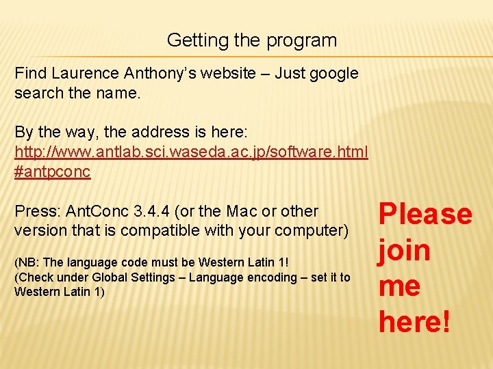 Getting the program Find Laurence Anthony’s website – Just google search the name. By