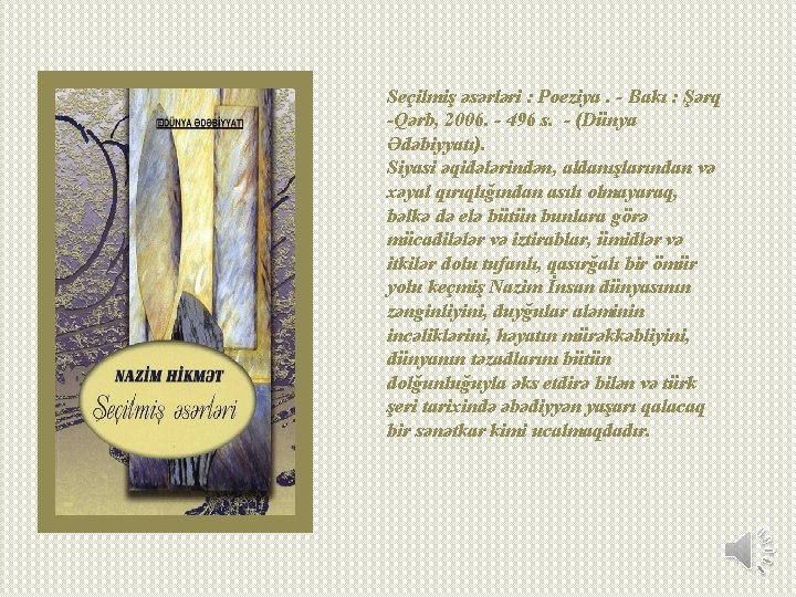 Seçilmiş əsərləri : Poeziya. - Bakı : Şərq -Qərb, 2006. - 496 s. -