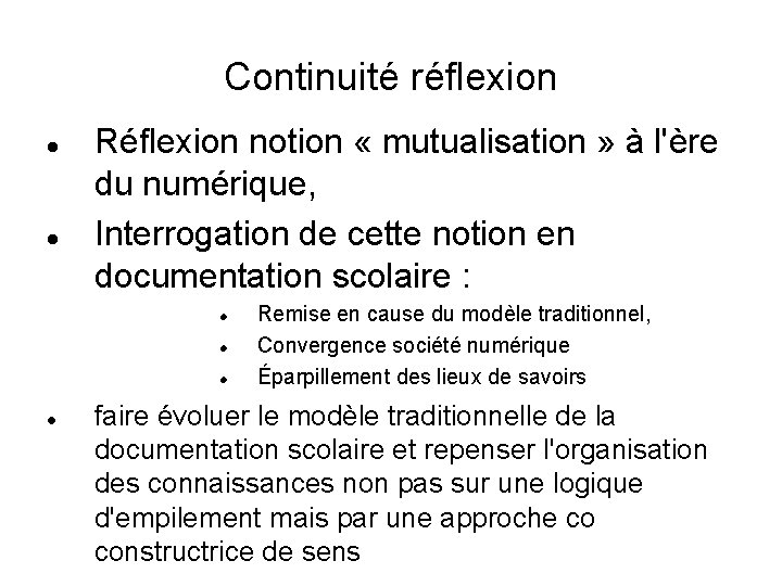 Continuité réflexion Réflexion notion « mutualisation » à l'ère du numérique, Interrogation de cette