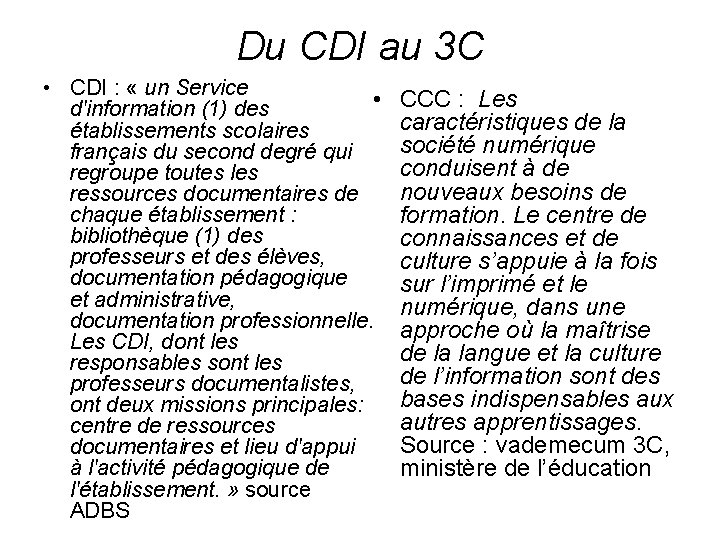 Du CDI au 3 C • CDI : « un Service • d'information (1)