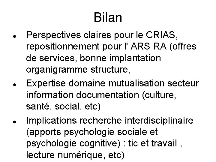 Bilan Perspectives claires pour le CRIAS, repositionnement pour l' ARS RA (offres de services,
