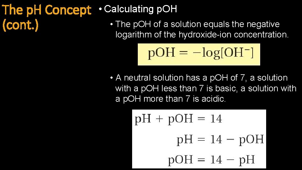 The p. H Concept (cont. ) • Calculating p. OH • The p. OH