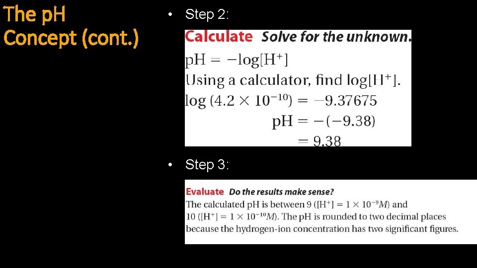 The p. H Concept (cont. ) • Step 2: • Step 3: 