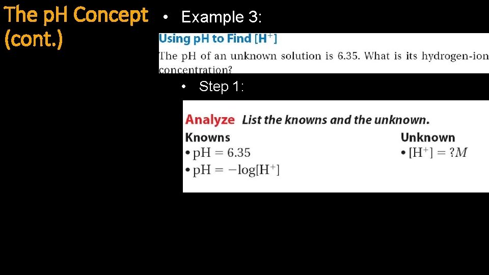 The p. H Concept (cont. ) • Example 3: • Step 1: 
