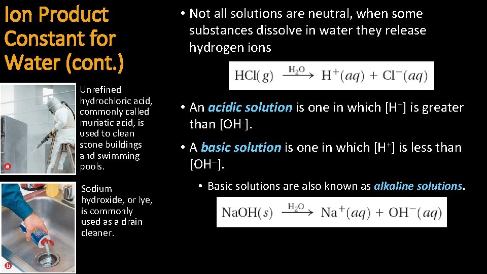 Ion Product Constant for Water (cont. ) Unrefined hydrochloric acid, commonly called muriatic acid,