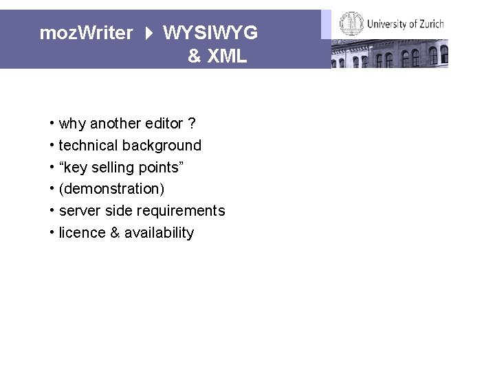 moz. Writer WYSIWYG & XML • why another editor ? • technical background •
