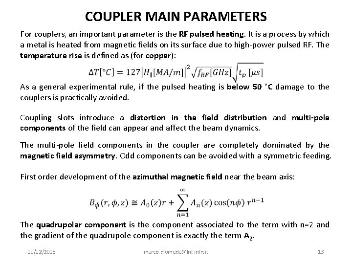 COUPLER MAIN PARAMETERS For couplers, an important parameter is the RF pulsed heating. It