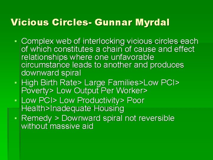 Vicious Circles- Gunnar Myrdal ▪ Complex web of interlocking vicious circles each of which