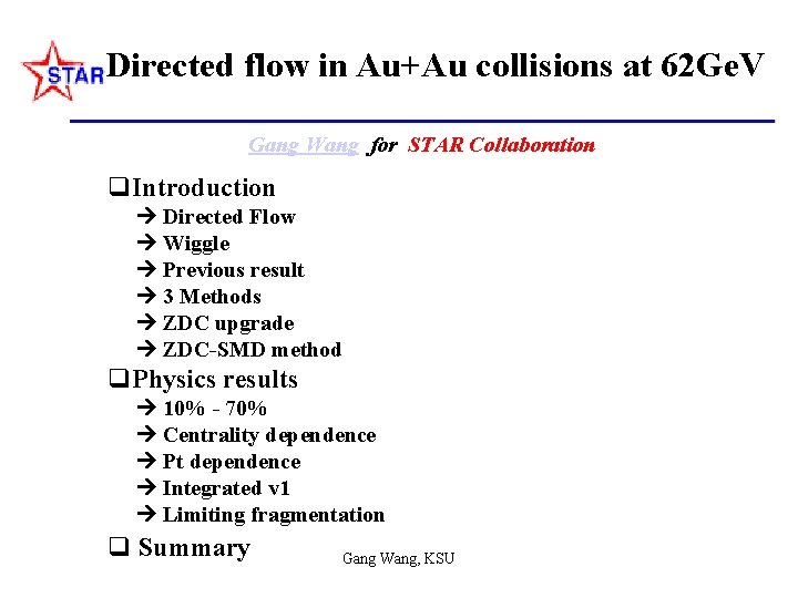 Directed flow in Au+Au collisions at 62 Ge. V Gang Wang for STAR Collaboration