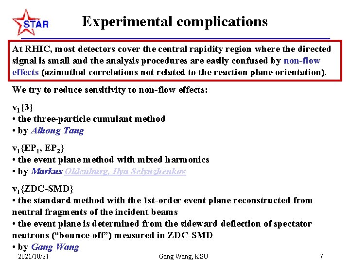 Experimental complications At RHIC, most detectors cover the central rapidity region where the directed