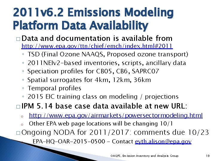 2011 v 6. 2 Emissions Modeling Platform Data Availability � Data and documentation is