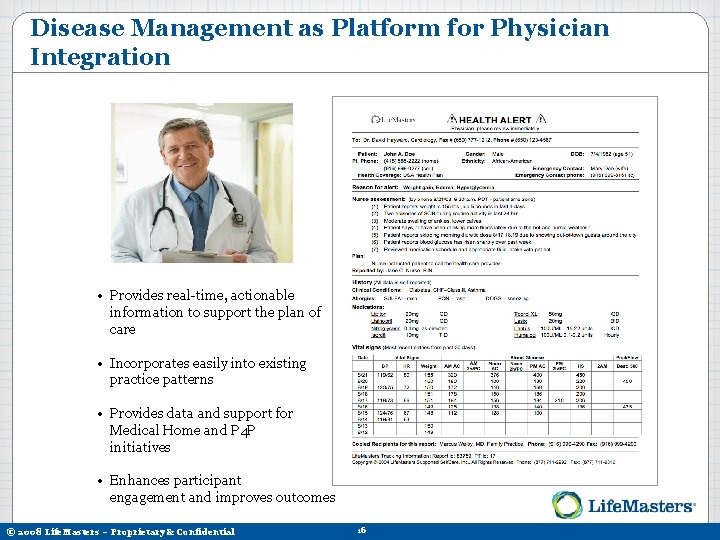 Disease Management as Platform for Physician Integration • Provides real-time, actionable information to support