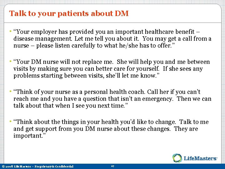 Talk to your patients about DM • “Your employer has provided you an important
