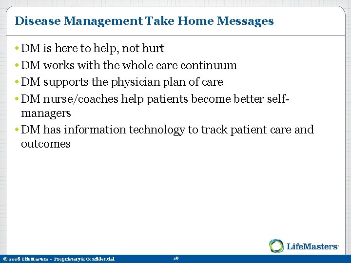 Disease Management Take Home Messages • DM is here to help, not hurt •