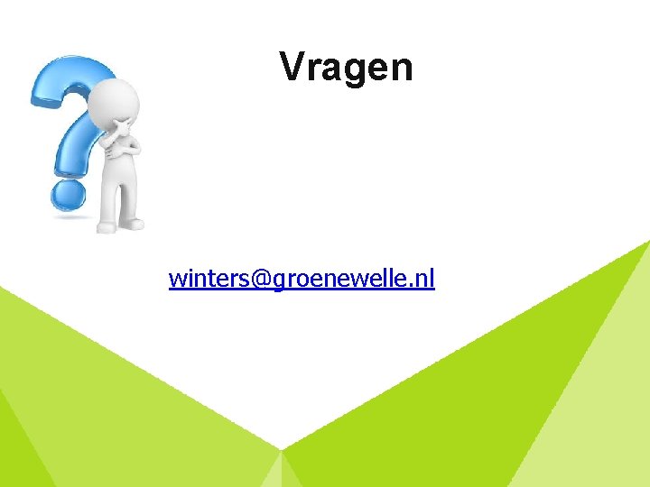 Vragen winters@groenewelle. nl 