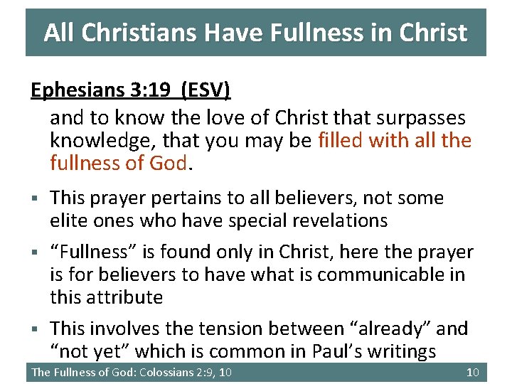 All Christians Have Fullness in Christ Ephesians 3: 19 (ESV) and to know the