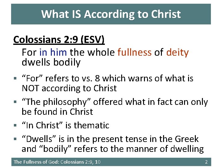 What IS According to Christ Colossians 2: 9 (ESV) For in him the whole
