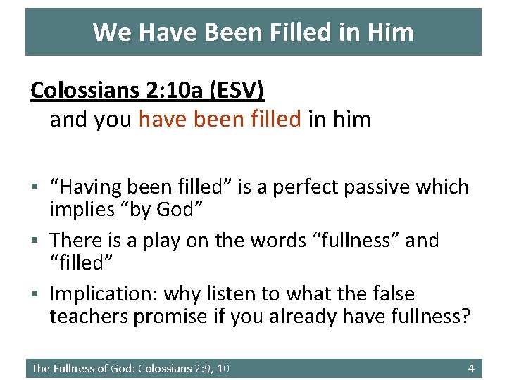 We Have Been Filled in Him Colossians 2: 10 a (ESV) and you have