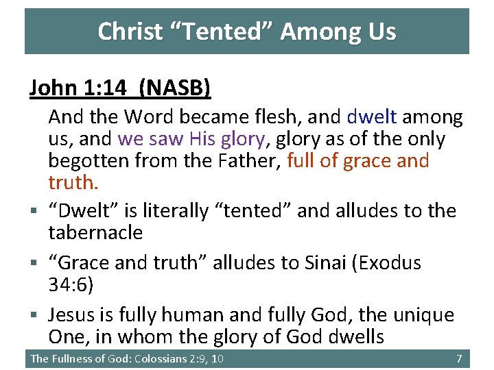 Christ “Tented” Among Us John 1: 14 (NASB) And the Word became flesh, and