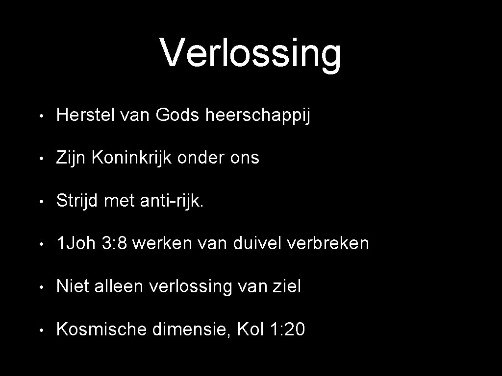 Verlossing • Herstel van Gods heerschappij • Zijn Koninkrijk onder ons • Strijd met