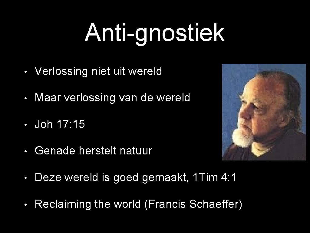 Anti-gnostiek • Verlossing niet uit wereld • Maar verlossing van de wereld • Joh