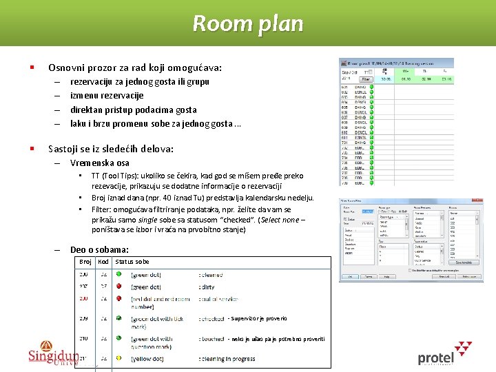 Room plan § Osnovni prozor za rad koji omogućava: – – § rezervaciju za