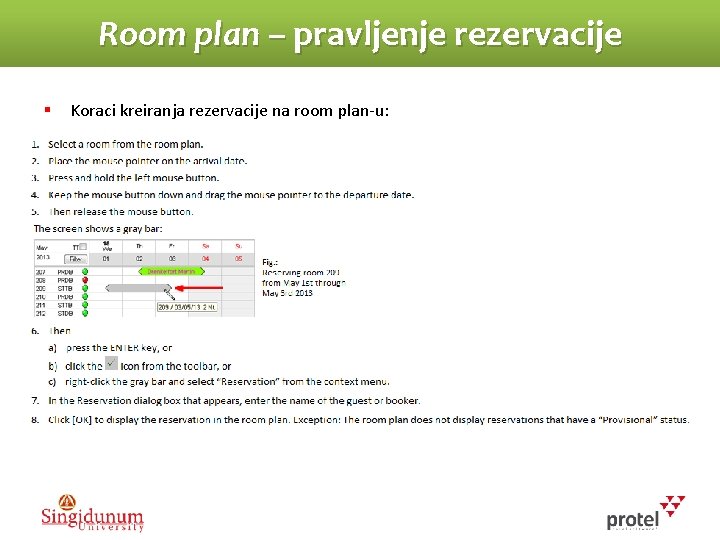 Room plan – pravljenje rezervacije § Koraci kreiranja rezervacije na room plan-u: 