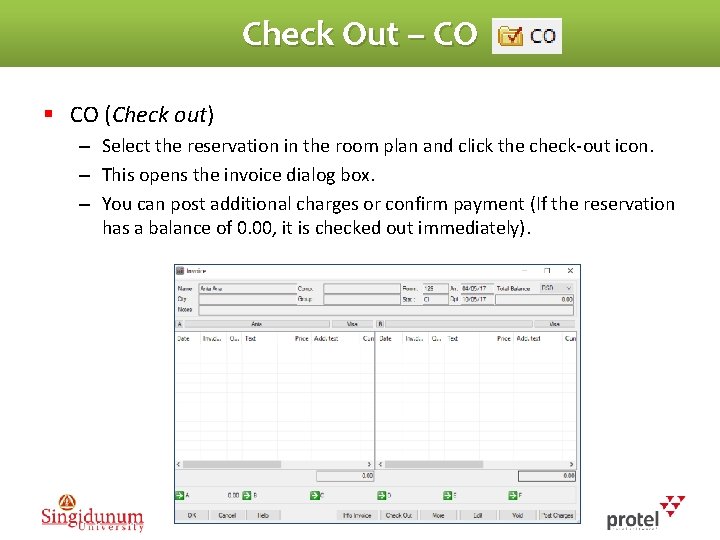 Check Out – CO § CO (Check out) – Select the reservation in the