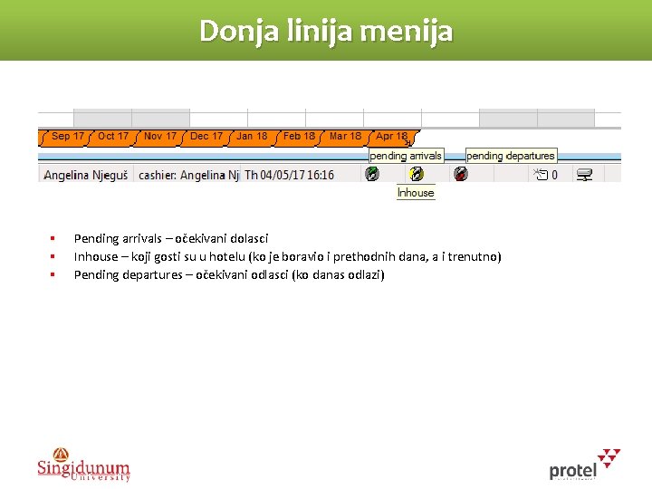 Donja linija menija § § § Pending arrivals – očekivani dolasci Inhouse – koji